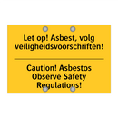 Let op! Asbest, volg veiligheidsvoorschriften! - Caution! Asbestos Observe Safety Regulations!