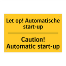 Let op! Automatische start-up - Caution! Automatic start-up