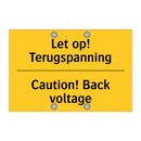 Let op! Terugspanning - Caution! Back voltage