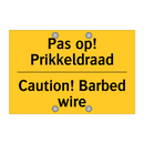 Pas op! Prikkeldraad - Caution! Barbed wire