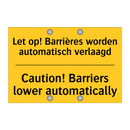 Let op! Barrières worden automatisch verlaagd - Caution! Barriers lower automatically