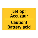 Let op! Accuzuur - Caution! Battery acid
