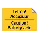 Let op! Accuzuur - Caution! Battery acid