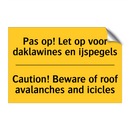 Pas op! Let op voor daklawines en ijspegels - Caution! Beware of roof avalanches and icicles