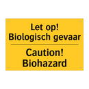 Let op! Biologisch gevaar - Caution! Biohazard