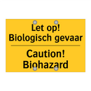 Let op! Biologisch gevaar - Caution! Biohazard