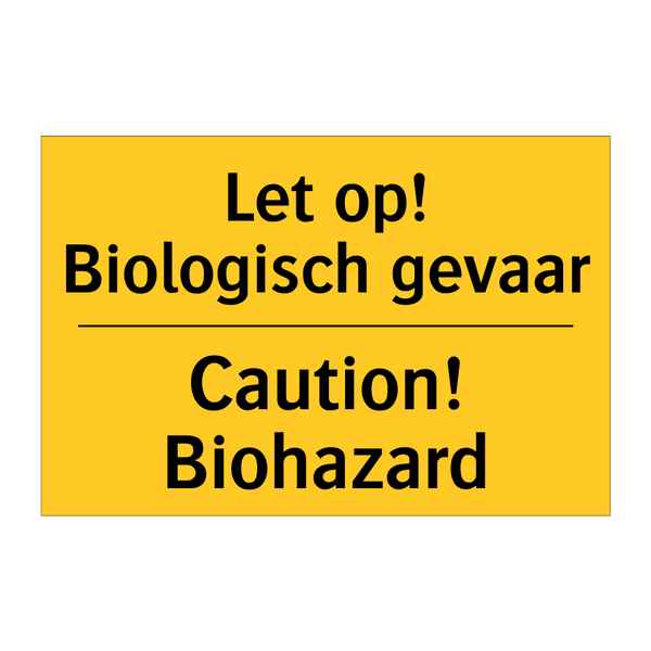 Let op! Biologisch gevaar - Caution! Biohazard