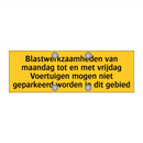 Blastwerkzaamheden van maandag tot en met vrijdag /.../