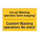 Let op! Blasting operaties Geen toegang! - Caution! Blasting operations No entry!