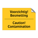 Voorzichtig! Besmetting - Caution! Contamination