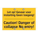 Let op! Gevaar voor instorting Geen toegang! - Caution! Danger of collapse No entry!
