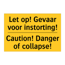 Let op! Gevaar voor instorting! - Caution! Danger of collapse!