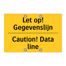 Let op! Gegevenslijn - Caution! Data line