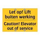 Let op! Lift buiten werking - Caution! Elevator out of service