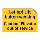 Let op! Lift buiten werking - Caution! Elevator out of service
