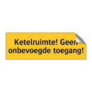 Ketelruimte! Geen onbevoegde toegang!
