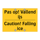 Pas op! Vallend ijs - Caution! Falling ice