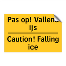 Pas op! Vallend ijs - Caution! Falling ice