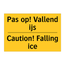Pas op! Vallend ijs - Caution! Falling ice