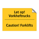 Let op! Vorkheftrucks - Caution! Forklifts