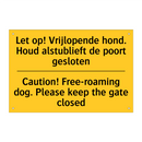 Let op! Vrijlopende hond. Houd /.../ - Caution! Free-roaming dog. Please /.../