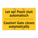 Let op! Poort sluit automatisch - Caution! Gate closes automatically