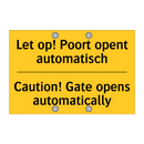 Let op! Poort opent automatisch - Caution! Gate opens automatically