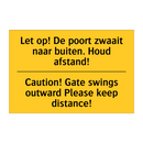 Let op! De poort zwaait naar buiten. Houd afstand! - Caution! Gate swings outward Please keep distance!
