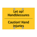 Let op! Handblessures - Caution! Hand injuries