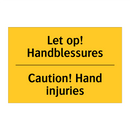 Let op! Handblessures - Caution! Hand injuries