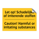 Let op! Schadelijke of irriterende stoffen - Caution! Harmful or irritating substances