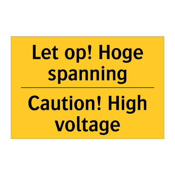 Let op! Hoge spanning - Caution! High voltage