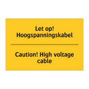 Let op! Hoogspanningskabel - Caution! High voltage cable