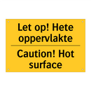 Let op! Hete oppervlakte - Caution! Hot surface