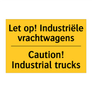 Let op! Industriële vrachtwagens - Caution! Industrial trucks
