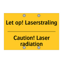 Let op! Laserstraling - Caution! Laser radiation