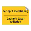 Let op! Laserstraling - Caution! Laser radiation