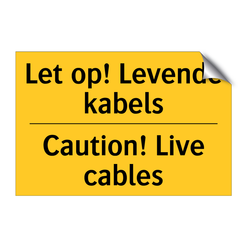 Let op! Levende kabels - Caution! Live cables