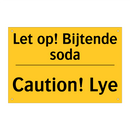 Let op! Bijtende soda - Caution! Lye