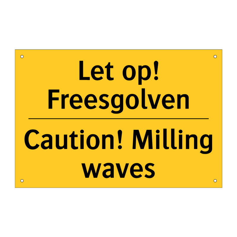 Let op! Freesgolven - Caution! Milling waves