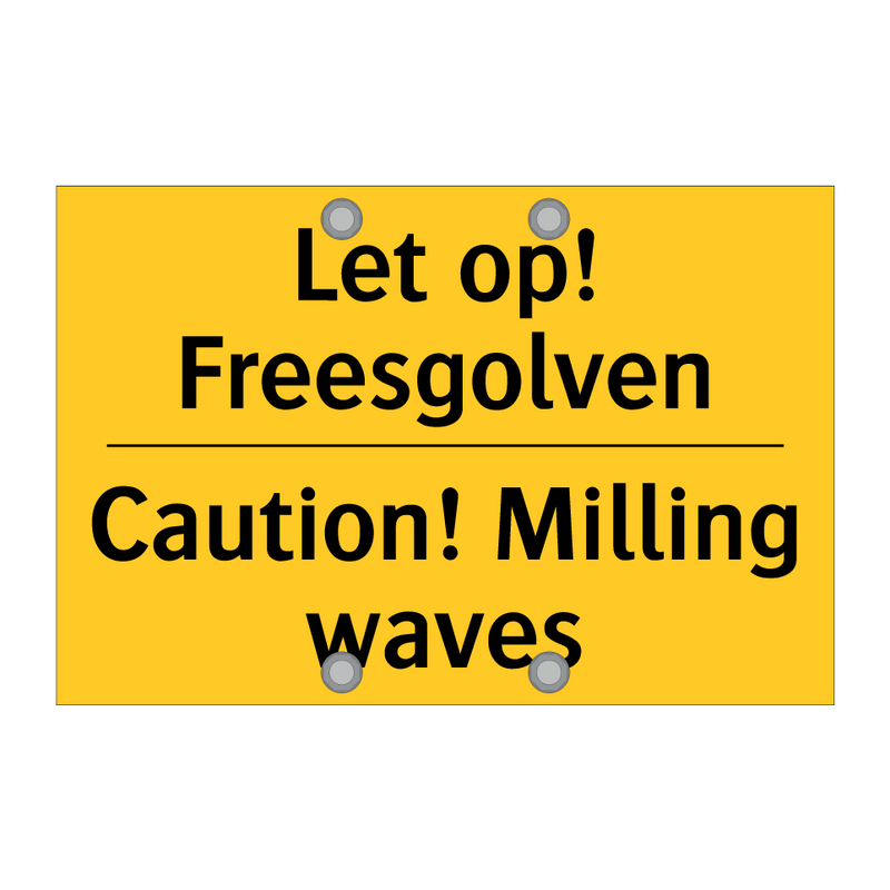 Let op! Freesgolven - Caution! Milling waves