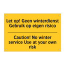 Let op! Geen winterdienst Gebruik op eigen risico - Caution! No winter service Use at your own risk