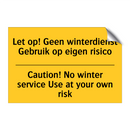 Let op! Geen winterdienst Gebruik op eigen risico - Caution! No winter service Use at your own risk