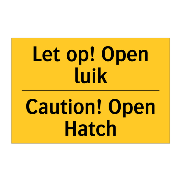 Let op! Open luik - Caution! Open Hatch
