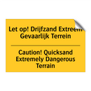 Let op! Drijfzand Extreem Gevaarlijk Terrein - Caution! Quicksand Extremely Dangerous Terrain