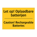Let op! Oplaadbare batterijen - Caution! Rechargeable Batteries