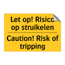 Let op! Risico op struikelen - Caution! Risk of tripping