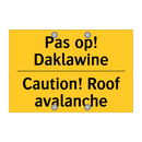 Pas op! Daklawine - Caution! Roof avalanche