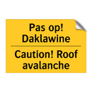 Pas op! Daklawine - Caution! Roof avalanche