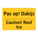 Pas op! Dakijs - Caution! Roof Ice